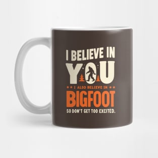 I Believe in You Mug